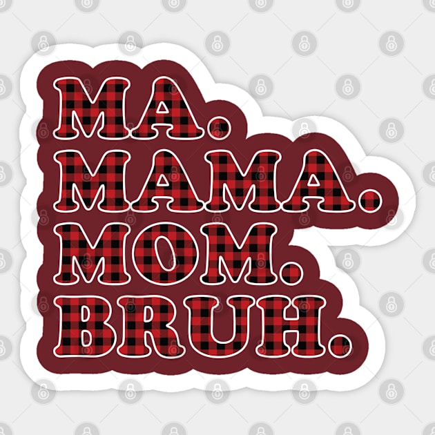 Ma Mama Mom Bruh Red Plaid Women Sticker by Francoco